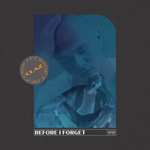Claz- Before I Forget, New Vinyl Record