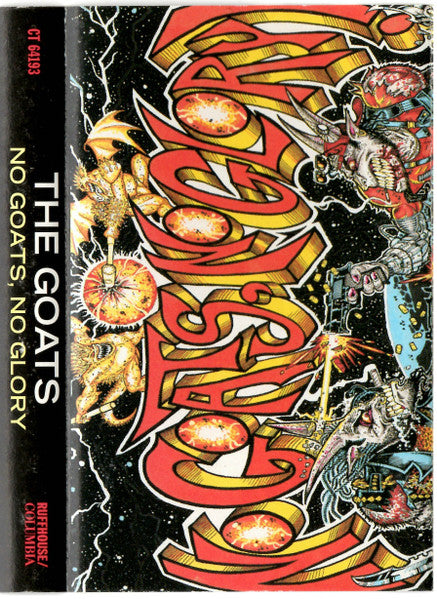 The Goats- No Goats, No Glory, New Cassette