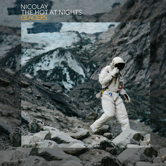 Nicolay/The Hot At Nights- Glaciers, New LP Gatefold Vinyl Record